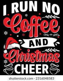 I RUN NO COFFEE AND CHRISTMAS CHEER T SHIRT DESIGN

See large preview
Delete
