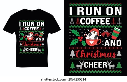 I Run On Coffee And Christmas Cheer - Christmas T-shirt Design, Vintages Tshirt, Vector, Christmas Tree, Happy Christmas Day Gift