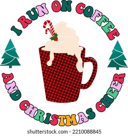 I Run On Coffee And Christmas Cheer. Christmas is here! 