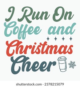 I run on coffee and christmas cheer retro t shirt