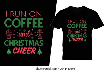 I run on coffee christmas t shirt design vector. This design you can be used in bags, posters, sticker, mugs and also different print items.