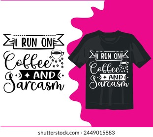  I Run On Coffee and Sarcasm  Coffee t Shir design,Coffee funny,silhouette,Coffee Lover Coffee 
