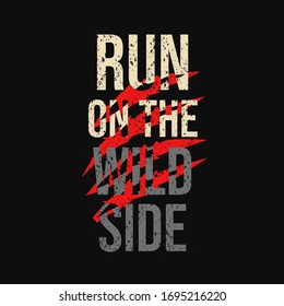 run on the wild side t shirt design.