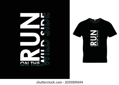 Run on the wild side t shirt design. Beautiful wildlife t shirt