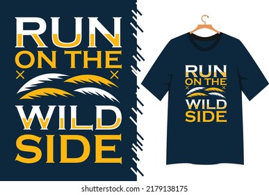 run on the wild side t shirt design