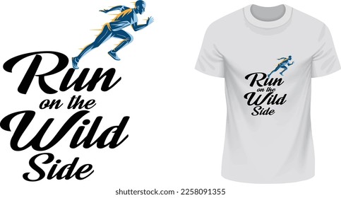 Run On The Wild Side - T-shirt Eps Vector - Print Format