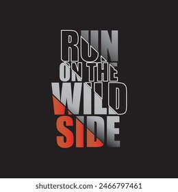 Run on the Wild Side. T-shirt Design