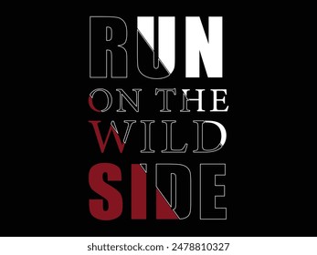 Run on the Wild Side. T-shirt Design