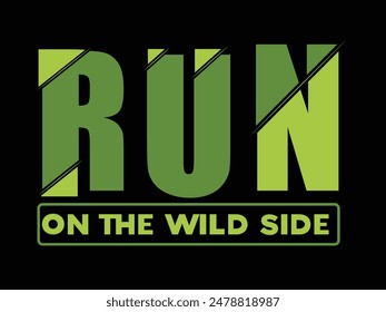 Run On The Wild Side T-Shirt Design.