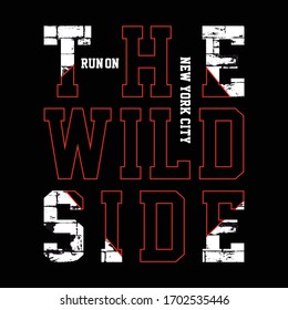 run on the wild side typography for print t shirt