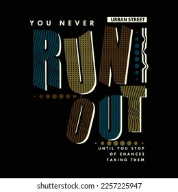 run out lettering graphic design fashion, typography vector illustration, modern style, for print t shirt 