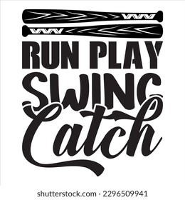 Run Play Swing Catch t-shirt design vector file