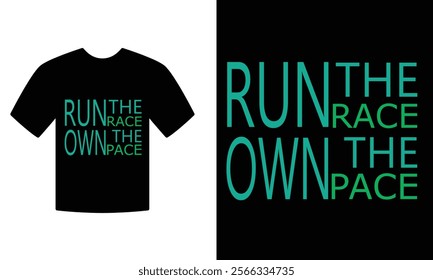 Run the race own tha pace Motivation t-shirt desing