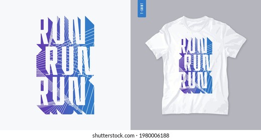 Run. Streetwear graphic t-shirt design, letter print, vector illustration.