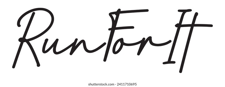 run for it text on white background.