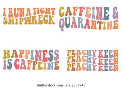 Ich führe ein dichtes Schiff Wrack, Koffein und Quarantine, Glück ist Koffein, peachy scharen Wavy SVG Bundle T-Shirt Designs