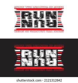 RUN typography slogan for t shirt printing, tee graphic design, vector illustration, sweatshirt desing-graphic.