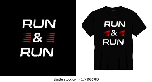 run and run typography t-shirt design. Ready to print for apparel, poster, illustration. Modern, simple, lettering t shirt vector
