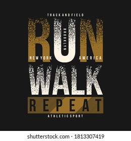 run , walk, repeat graphic typography design t shirt vector illustration, casual sport, denim vintage