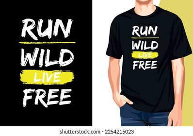 Run Wild Live Free Typography T-shirt design
