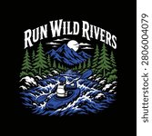 Run Wild Rivers Whitewater Rafting Badge T-Shirt Design