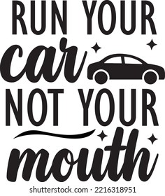 Run your car not your mouth vector file