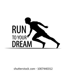 Run to your dream. Vector illustration with running man silhouette