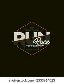 Run your own race, abstract typography modern design slogan. Vector illustration graphics for print t shirt, apparel, background, poster, banner, postcard or social media content