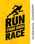 Run Your Own Race. Inspiring Active Sport Creative Motivation Quote Template. Vector Rough Typography Banner Design Concept On Grunge Texture Background
