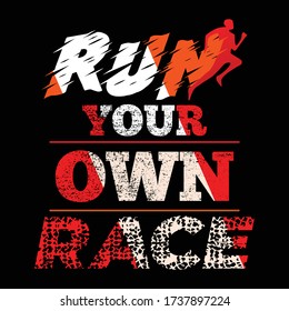 RUN YOUR OWN RACE T Shirt .You have to run in the race of your own life, no one else will run