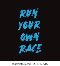 Run Your Own Race Typography T Shirt Design Vector