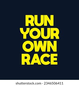 Run Your Own Race Typography T Shirt Design Vector