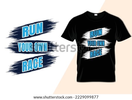 Run your own race typography T-shirt design