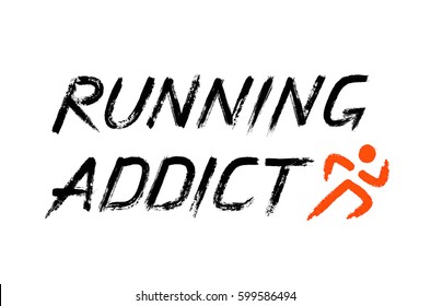 Running Addict lettering. Grunge brush strokes logo of runner. Distress texture design element for t-shirt, hoodie, greeting card print. Painted vector letters.