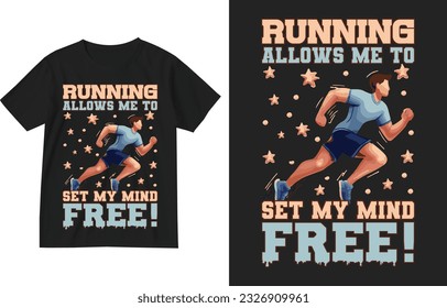 Running allows me to set my mind free t shirt design illustration template . Running t shirt design . Runner shirt design . Marathon t-shirt design . Run tee . Run lover t-shirt , runner gift .Running