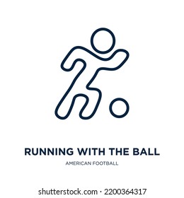 running with the ball icon from american football collection. Thin linear running with the ball, ball, sport outline icon isolated on white background. Line vector running with the ball sign, symbol