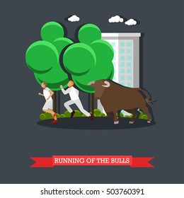 Running of the Bulls concept vector poster in flat style. People running in front bull in Spain.