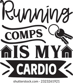 running comps is my cardio svg, Realtor svg design, Realtor svg bundle, Realtor Quotes design