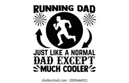Manejar a papá igual que un padre normal excepto mucho más genial- Correr camisetas es perfecto para proyectos, para imprimirse en camisetas y cualquier proyecto que necesite el gusto de la escritura a mano. Pasos vectoriales