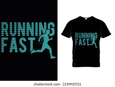 RUNNING FAST QUOTES T-SHIRT DESIGN