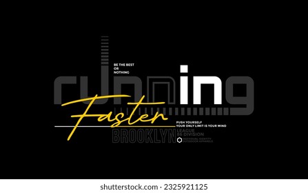 Running faster, abstract typography motivational quotes modern design slogan. Vector illustration graphics for print t shirt, apparel, background, poster, banner, postcard and or social media content.