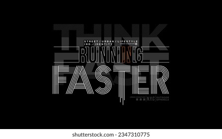 Running faster, burn adrenaline, abstract typography modern design slogan. Vector illustration graphics for print t shirt, apparel, background, poster, banner, postcard and or social media content.