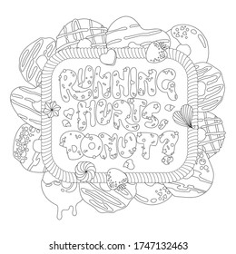 Running hurts, donut - adult coloring page illustration with funny pun lettering phrase. Donuts and sweets themed design.