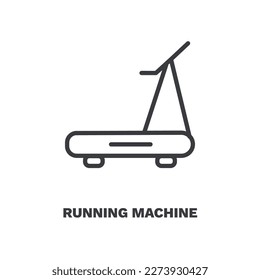 running machine icon. Thin line running machine icon from Fitness and Gym collection. Outline vector isolated on white background. Editable running machine symbol can be used web and mobile