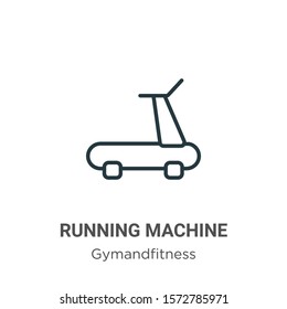 Running machine outline vector icon. Thin line black running machine icon, flat vector simple element illustration from editable gymandfitness concept isolated on white background