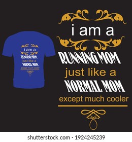 I am a running mom just like a normal mom except much cooler vector design.