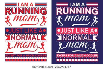 I am a running mom just like a normal mom except for a much cooler