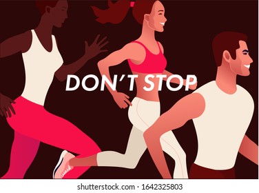 Running multinational people in bright sportswear. Don't stop type. Men and women running marathon outdoor.Sports competition, workout or exercise, athletics. Active lifestyle vector illustration.