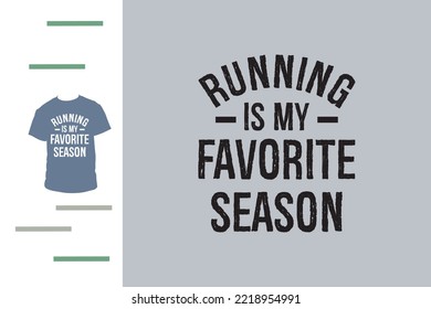 Running is my favorite season t shirt design