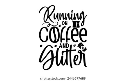 Corriendo En Café Y Brillo-   sobre fondo blanco,Descarga digital instantánea. Ilustración para estampados en camisetas y bolsos, carteles